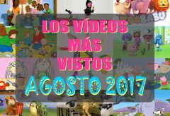 Los 10 vídeos infantiles para niñas y niños gratis más vistos en agosto-2017